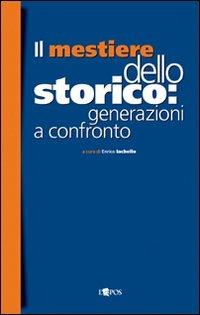 Il mestiere dello storico: generazioni a confronto  - Libro L'Epos 2008, Storia e analisi del territorio | Libraccio.it