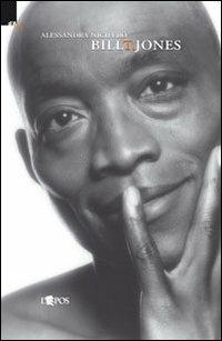 Bill. T. Jones - Alessandra Nicifero - Libro L'Epos 2010, Danza d'autore | Libraccio.it