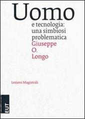 Uomo e tecnologia. Una simbiosi problematica