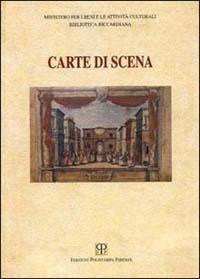 Carte di scena. Catalogo della mostra (Firenze, 1998-1999)-Manoscritti teatrali della Biblioteca Riccardiana di Firenze. Catalogo ragionato - Silvia Castelli - Libro Polistampa 1998, Biblioteca Riccardiana | Libraccio.it
