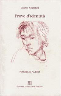 Prove d'identità. Poesie e altro - Learco Capanni - Libro Polistampa 1998 | Libraccio.it