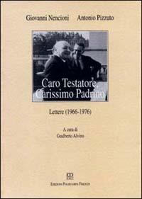 Caro testatore, carissimo padrino. Lettere (1966-1976) - Giovanni Nencioni, Antonio Pizzuto - Libro Polistampa 2012, Il diaspro. Epistolari | Libraccio.it