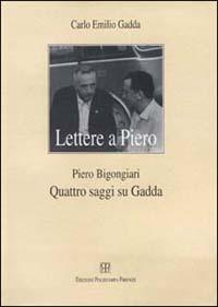 Lettere a Piero-Quattro saggi su Gadda - Carlo Emilio Gadda, Piero Bigongiari - Libro Polistampa 2009, Il diaspro. Epistolari | Libraccio.it
