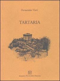 Tartaria - Fornaretto Vieri - Libro Polistampa 1999, Sagittaria. I testi | Libraccio.it