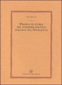 Profilo di storia del pensiero politico italiano del Novecento - Paolo Bagnoli - Libro Polistampa 2014, Politica | Libraccio.it