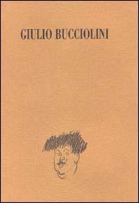 Una vita a teatro: Giulio Bucciolini tra drammaturgia e critica. Catalogo della mostra (Firenze)  - Libro Polistampa 1999 | Libraccio.it