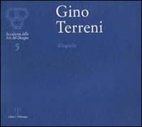 Gino Terreni. Xilografie. Catalogo della mostra (Firenze, 1999)  - Libro Polistampa 1999, Accademia delle arti del disegno | Libraccio.it