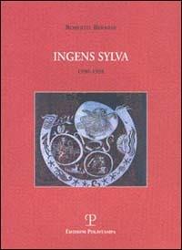 Ingens sylva 1990-1998 - Roberto Berardi - Libro Polistampa 1999 | Libraccio.it