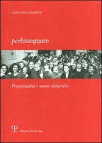 Per insegnare. Progettualità e nuove didattiche - Giovanni Corradini - Libro Polistampa 1999 | Libraccio.it