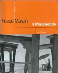 Fosco Maraini, il miramondo. 60 anni di fotografia. Catalogo della mostra (Firenze, 1999)  - Libro Polistampa 2008 | Libraccio.it