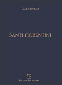 Santi fiorentini - Paola Torrini - Libro Polistampa 1999 | Libraccio.it