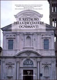 Il restauro della facciata di Ognissanti - Vincenzo Vaccaro - Libro Polistampa 2000 | Libraccio.it