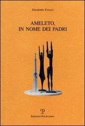 Ameleto, in nome dei padri