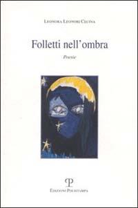 Folletti nell'ombra - Leonora Leonori Cecina - Libro Polistampa 2000, Sagittaria. I menabò | Libraccio.it