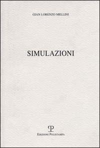 Simulazioni - G. Lorenzo Mellini - Libro Polistampa 2000 | Libraccio.it