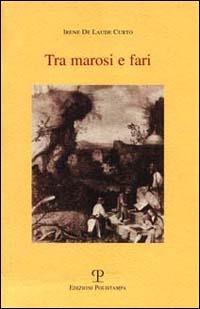 Tra marosi e fari - Irene De Laude Curto - Libro Polistampa 2000, Sagittaria. I menabò | Libraccio.it