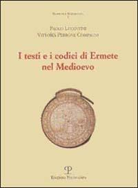 I testi e i codici di Ermete nel Medioevo - Paolo Lucentini, Vittoria Perrone Compagni - Libro Polistampa 2011, Hermetica mediaevalia | Libraccio.it