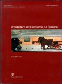 Architetture del Novecento. La Toscana. Con CD-ROM  - Libro Polistampa 2011 | Libraccio.it