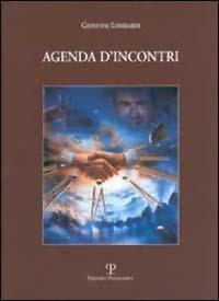 Agenda d'incontri - Giovanni Lombardi - Libro Polistampa 2002 | Libraccio.it