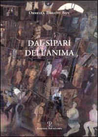 Dai sipari dell'anima - Ornella Baratti Bon - Libro Polistampa 2002 | Libraccio.it