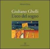 Giuliano Ghelli: l'eco del sogno