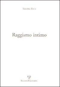 Raggismo intimo - Simone Pesci - Libro Polistampa 2002 | Libraccio.it