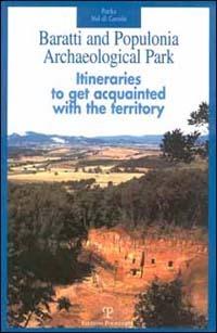 Baratti and Populonia archaeological park. Itineraries to get acquainted with the territory - Andrea Semplici - Libro Polistampa 2002 | Libraccio.it