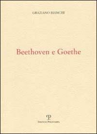 Beethoven e Goethe - Graziano Bianchi - Libro Polistampa 2006 | Libraccio.it