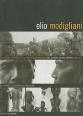 Elio Modigliani. Viaggiatore e naturalista sulle rotte delle meraviglie: Nias, Sumatra, Engano, Mentawei 1886-1894. Lo sguardo, il racconto, la collezione