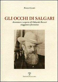 Gli occhi di Salgari. Avventure e scoperte di Odoardo Beccari, viaggiatore fiorentino - Paolo Ciampi - Libro Polistampa 2007 | Libraccio.it