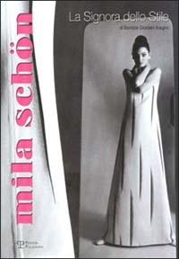 La signora dello stile: Mila Schön - Bonizza Giordani Aragno - Libro Polistampa 2007 | Libraccio.it