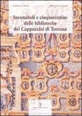 Incunaboli e cinquecentine delle biblioteche dei Cappuccini di Toscana