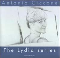 Antonio Ciccone. The Lydia series. Ediz. italiana e inglese  - Libro Polistampa 2003 | Libraccio.it