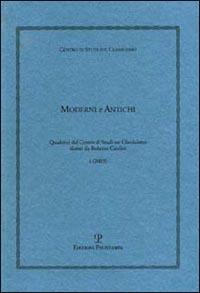 Moderni e antichi. Quaderni del Centro di studi sul classicismo diretti da Roberto Cardini (2003). Vol. 1  - Libro Polistampa 2003, Quaderni del Centro studi sul classicismo | Libraccio.it
