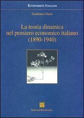 La teoria dinamica nel pensiero economico italiano (1890-1940) - Gianfranco Tusset - Libro Polistampa 2010, Economisti italiani | Libraccio.it