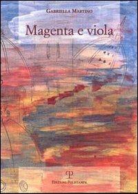 Magenta e viola - Gabriella Martino - Libro Polistampa 2004 | Libraccio.it