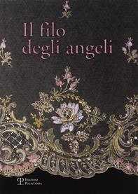 Il filo degli angeli. Tessuti liturgici ricamati delle chiese del territorio di Bagno a Ripoli dal XVI al XX secolo  - Libro Polistampa 2014, Testi e studi | Libraccio.it