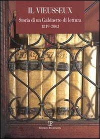 Il Vieusseux. Storia di un Gabinetto di lettura 1819-2003  - Libro Polistampa 2010 | Libraccio.it