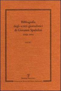Scritti giornalistici. Vol. 1: Bibliografia 1948-1994. - Giovanni Spadolini - Libro Polistampa 2004 | Libraccio.it