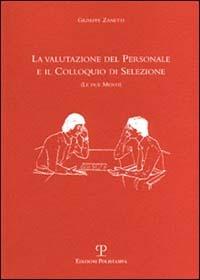 La valutazione del personale e il colloquio di selezione (Le due menti) - Giuseppe Zanetti - Libro Polistampa 2006 | Libraccio.it