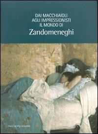 Dai macchiaioli agli impressionisti: il mondo di Zandomeneghi  - Libro Polistampa 2006, Pagliai Polistampa | Libraccio.it