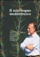 Il mio sogno mediterraneo. Amedeo di Savoia Aosta e la sua collezione di succulente nell'isola di Pantelleria - M. Novella Batini - Libro Polistampa 2006 | Libraccio.it