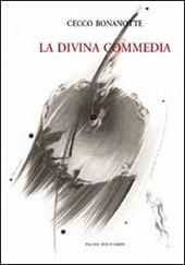 Cecco Bonanotte. La Divina Commedia. Ediz. italiana e inglese