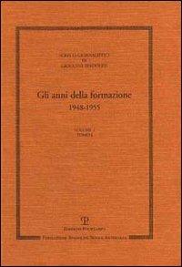 Scritti giornalistici. Vol. 2: Gli anni della formazione 1948-1955. - Giovanni Spadolini - Libro Polistampa 2004 | Libraccio.it