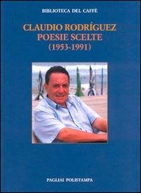 Poesie scelte (1953-1991). Testo spagnolo a fronte - Claudio Rodríguez - Libro Polistampa 2013, Bibl. del caffè. La fiamma e il cristallo | Libraccio.it