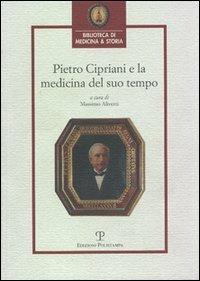 Pietro Cipriani e la medicina del suo tempo  - Libro Polistampa 2004, Biblioteca di medicina e storia | Libraccio.it