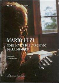 Mario Luzi. Note di vita dell'Archivio della memoria - Anna M. Biscardi - Libro Polistampa 2011 | Libraccio.it