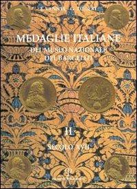 Medaglie italiane del Museo nazionale del Bargello. Vol. 2: Secolo XVII. - Fiorenza Vannel, Giuseppe Toderi - Libro Polistampa 2005 | Libraccio.it