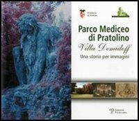 Parco Mediceo di Pratolino. Villa Demidoff. Una storia per immagini  - Libro Polistampa 2010 | Libraccio.it
