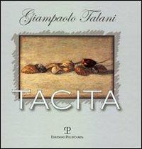 Giampaolo Talani. Tacita  - Libro Polistampa 2005 | Libraccio.it